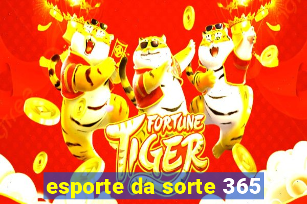 esporte da sorte 365